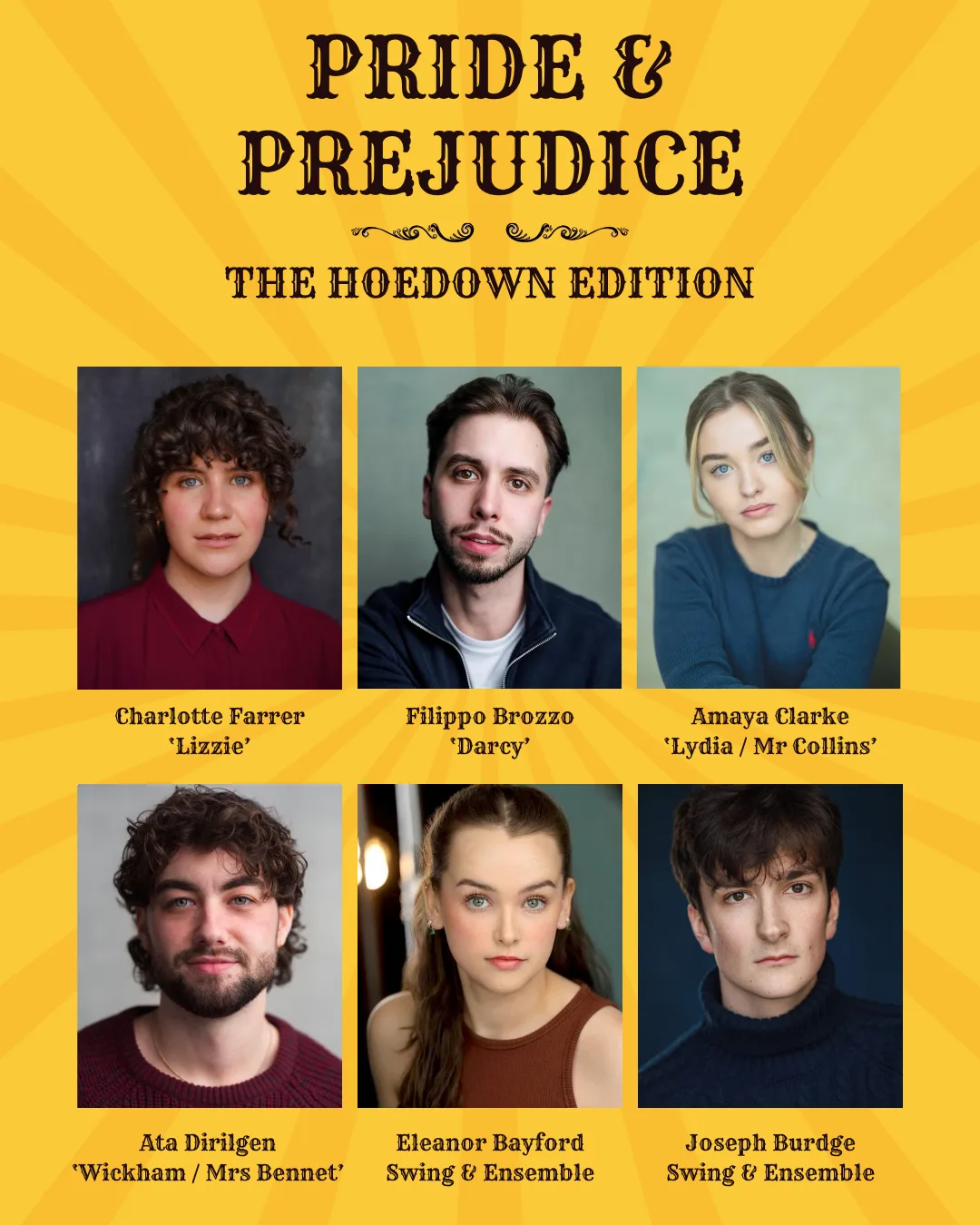 Cast card for Pride and Prejudice: The Hoedown Edition showing six headshots: Charlotte Farrer as Lizzie, Filippo Brozzo as Darcy, Amaya Clarke as Lydia and Mr Collins, Ata Dirilgen as Wickham and Mrs Bennet, and Eleanor Bayford and Joseph Burdge as swing and ensemble