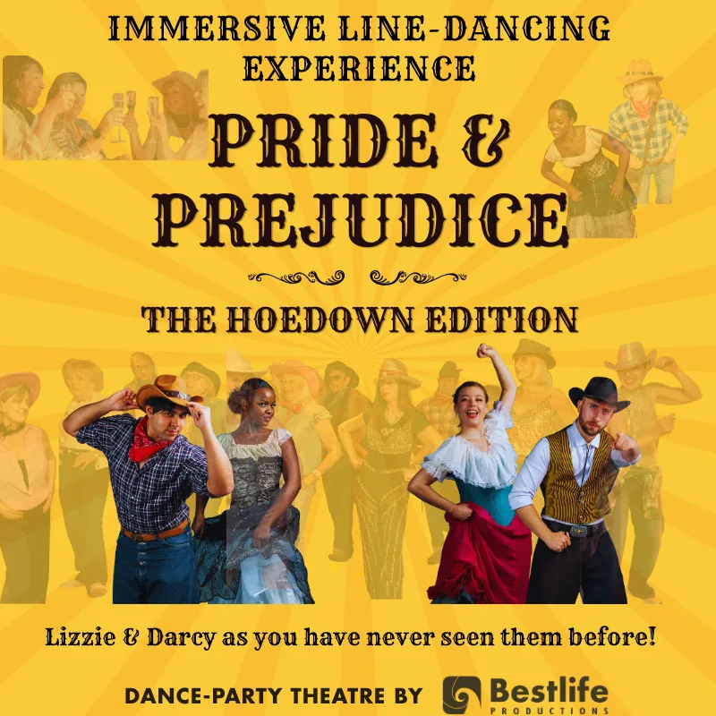Yellow poster for Pride and Prejudice: The Hoedown Edition, billed as an immersive line-dancing experience, with four performers in Western costume